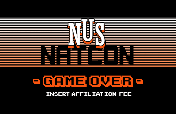 A graphic in the style of a retro arcade game menu that reads: NUS NatCon. Game over. Inster affiliation fee.