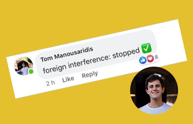 Photo of Tom Manousaridis and his facebook comment saying "Foreign Interference = Stopped"