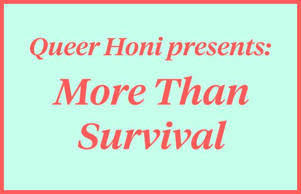 Red text reading "Queer Honi Presents: More Than Survival" on an aqua background.
